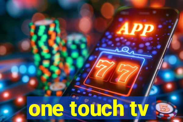 one touch tv